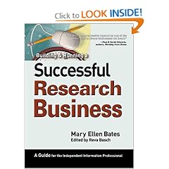 Building & Running a Successful Research Business: A Guide for the Independent Information Professional