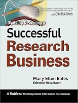 Building & Running a Successful Research Business: A Guide for the Independent Information Professional