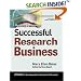 Building & Running a Successful Research Business: A Guide for the Independent Information Professional