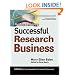 Building & Running a Successful Research Business: A Guide for the Independent Information Professional