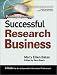 Building and Running a Successful Research Business: A Guide for the Independent Information Professional