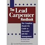 Lead Carpenter Handbook: The Complete Hands On Guide To Successful Job Site Management book cover