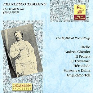 CD-Charts  Search : Francesco Tamagno, The Verdi Tenor (1903-1905) - The Mythical Recordings
