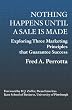 Nothing Happens Until a Sale is Made : Exploring Three Marketing Principles that Guarantee Success