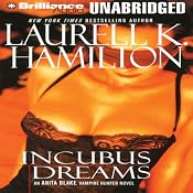 Incubus Dreams: Anita Blake, Vampire Hunter: Book 12 | [Laurell K. Hamilton]