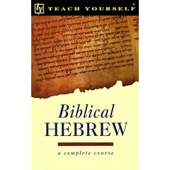 Teach Yourself Biblical Hebrew Complete Course (Teach Yourself Books)