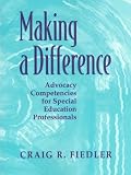 Making a Difference: Advocacy Competencies for Special Education Professionals