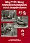 Xing Yi Nei Gong: Xing Yi Health Maintenance and Internal Strength Development