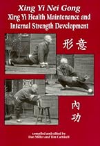 Xing Yi Nei Gong: Xing Yi Health Maintenance and Internal Strength Development
