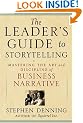 The Leader's Guide to Storytelling: Mastering the Art and Discipline of Business Narrative (J-B US non-Franchise Leadership)
