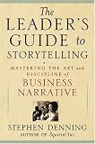 The Leader's Guide to Storytelling: Mastering the Art and Discipline of Business Narrative