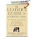 A Leader's Guide to Storytelling: Mastering the Art and Discipline of Business Narrative