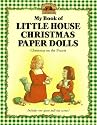 My Book of Little House Christmas Paper Dolls: Christmas on the Prairie