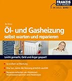 Produkt-Bild: &Ouml;l- und Gasheizung selbst warten und reparieren: Aus der Reihe: Im Haus. Bd. 1