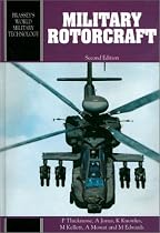 Military Rotorcraft (Brassey's New Battlefield Weapons Systems & Technology Series into the 21st Century)