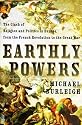 Earthly Powers: The Clash of Religion and Politics in Europe, from the French Revolution to the Great War