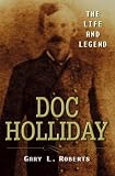 Review John Wiley & Sons  / Doc Holliday: The Life and Legend