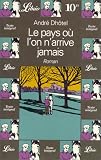 Le Pays Ou L`on N`Arrive Jamais