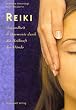 Reiki - Gesundheit und Harmonie durch die Heilkraft der H�nde