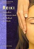 Reiki - Gesundheit und Harmonie durch die Heilkraft der H�nde