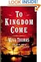 To Kingdom Come: A Novel