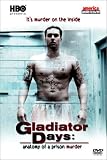 Gladiator Days - Anatomy of a Prison Murder