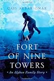 A Fort of Nine Towers: An Afghan Family Story