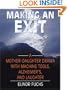 Making An Exit: A Mother-Daughter Drama With Alzheimer's, Machine Tools, and Laughter