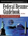 Federal Resume Guidebook: Write a Winning Federal Resume to Get in, Get Promoted, and Survive in a Government Career! 3rd Edition