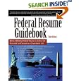 Federal Resume Guidebook: Write a Winning Federal Resume to Get in, Get Promoted, and Survive in a Government Career!  3rd Edition