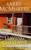 LEAVING CHEYENNE : A Novel