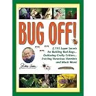 Jerry Baker's Bug Off!: 2,193 Super Secrets for Battling Bad Bugs, Outfoxing Crafty... by  Jerry Baker