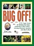 Jerry Baker's Bug Off!: 2,193 Super Secrets for Battling Bad Bugs, Outfoxing Crafty Critters, Evicting Voracious Varmints and Much More! (Jerry Baker's Good Gardening series)