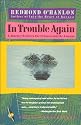 In Trouble Again: A Journey Between Orinoco and the Amazon