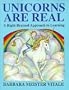 Unicorns Are Real: A Right-Brained Approach to Learning (Creative Parenting/Creative Teaching Series)