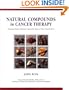 Natural Compounds in Cancer Therapy: Promising Nontoxic Antitumor Agents From Plants & Other Natural Sources