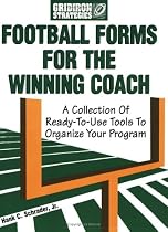 Football Forms For The Winning Coach: A Collection Of Ready-To-Use Tools To Organize Your Program