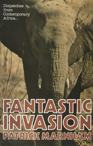 fantastic invasion dispatches from africa