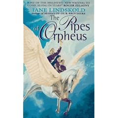 The Pipes of Orpheus by Jane Lindskold