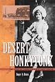 Desert Honkytonk: The Story of Tombstone's Bird Cage Theatre