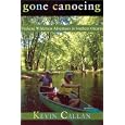 Gone Canoeing: Wilderness Weekends in Southern Ontario by Kevin Callan