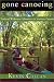 Book Gone Canoeing: Wilderness Weekends in Southern Ontario