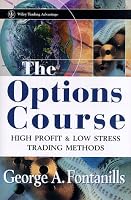 The Options Course: High Profit & Low Stress Trading Methods (Wiley Trading)