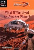 What If We Lived on Another Planet? (What If?)
