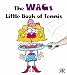 The WAGs and HABs Little Book of Tennis