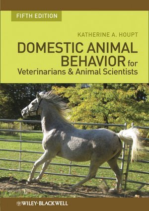 Domestic Animal Behavior for Veterinarians and Animal Scientists (Houpt, Domestic Animal Behavior for Veterinarians and Animal Scientists) 5th Edition by Houpt, Katherine A. published by Wiley-Blackwell
