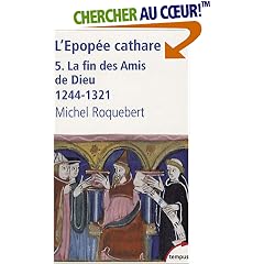 L'épopée cathare : Tome 5, La fin des Amis de Dieu 1244-1321
