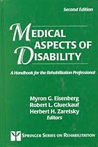 Medical Aspects of Disability: A Handbook for the Rehabilitation Professional (Springer Series on Rehabilitation) Medical Aspects of Disability: A Handbook for the Rehabilitation Professional (Springer Series on Rehabilitation)