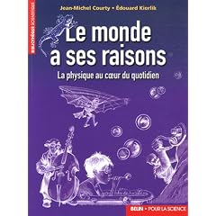 Le monde a ses raisons : La physique au coeur du quotidien