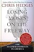 Losing Moses on the Freeway: The 10 Commandments in America